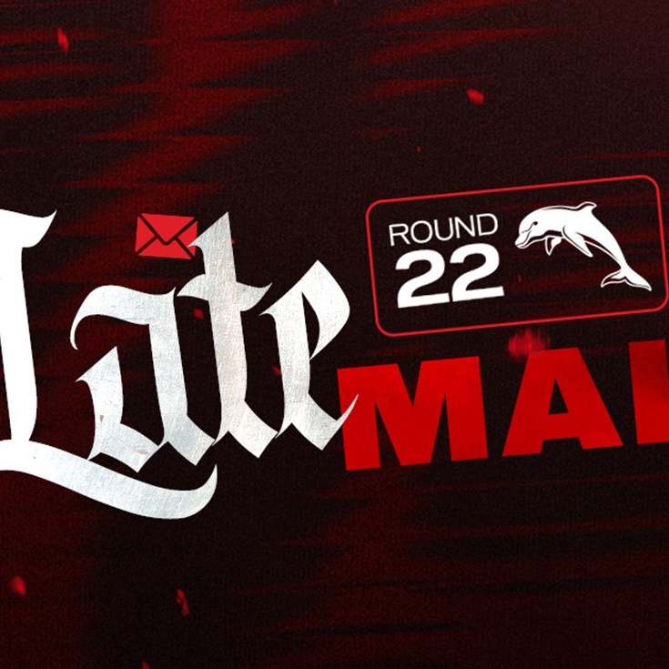 NRL Final Team: Round 22 vs. Dolphins